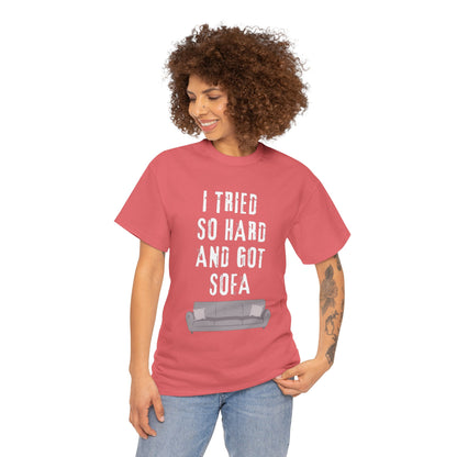 I Tried So Hard And Got So Far Unisex Heavy Cotton Tee