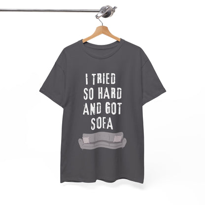 I Tried So Hard And Got So Far Unisex Heavy Cotton Tee