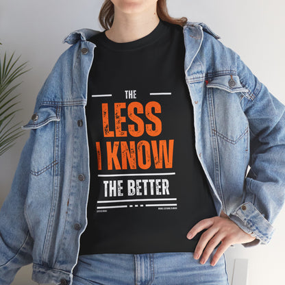 The Less I Know The Better Unisex Heavy Cotton Tee