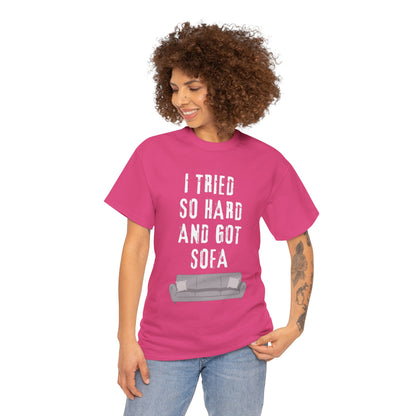 I Tried So Hard And Got So Far Unisex Heavy Cotton Tee