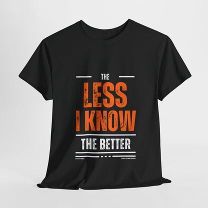 The Less I Know The Better Unisex Heavy Cotton Tee